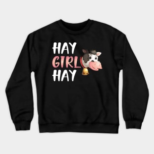 Cow Girl - Hay Girl Hay Crewneck Sweatshirt